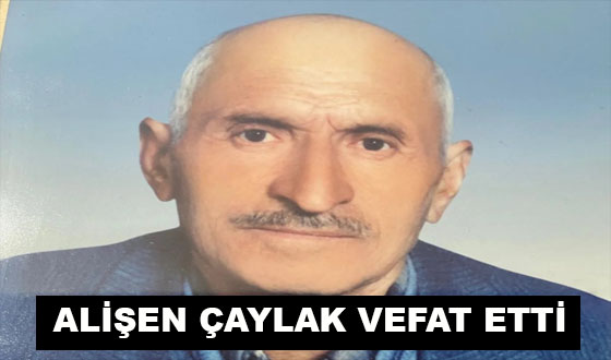 ALİŞEN ÇAYLAK VEFAT ETTİ