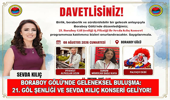 BORABOY GÖLÜ’NDE GELENEKSEL BULUŞMA: 21. GÖL ŞENLİĞİ VE SEVDA KILIÇ KONSERİ GELİYOR!