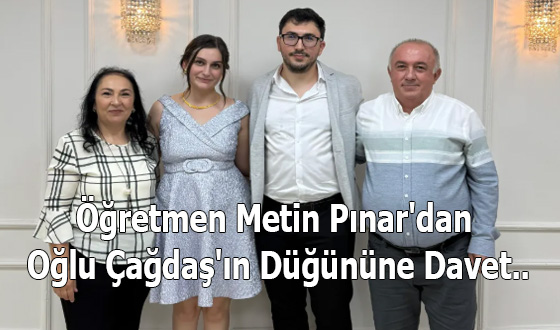 Öğretmen Metin Pınar'dan Oğlu Çağdaş'ın Düğününe Davet..
