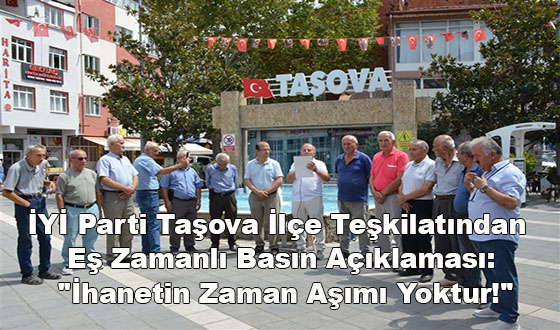 İYİ Parti Taşova İlçe Teşkilatından Eş Zamanlı Basın Açıklaması: 