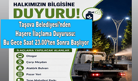 Taşova Belediyesi’nden Haşere İlaçlama Duyurusu: Bu Gece Saat 23.00’ten Sonra Başlıyor