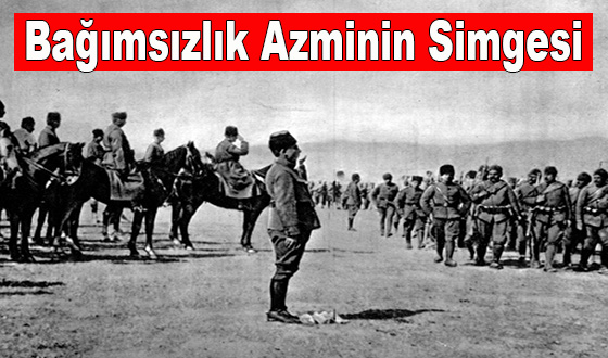 Bağımsızlık Azminin Simgesi: 30 Ağustos Zafer Bayramı