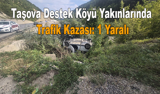 Taşova Destek Köyü Yakınlarında Trafik Kazası: 1 Yaralı