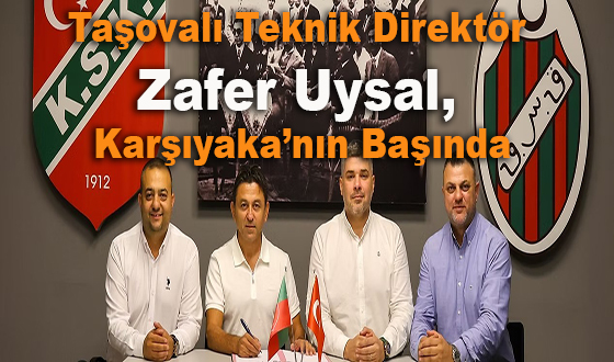 Taşovalı Teknik Direktör Zafer Uysal, Karşıyaka’nın Başında