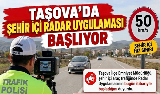 TAŞOVA’DA ŞEHİR İÇİ RADAR DENETİMLERİ BAŞLADI: HIZ SINIRI 50 KM/S