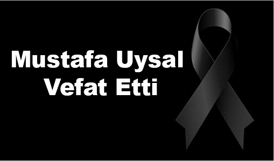Mustafa Uysal Vefat Etti