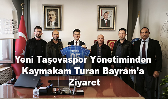 Yeni Taşovaspor Yönetiminden Kaymakam Turan Bayram’a Ziyaret