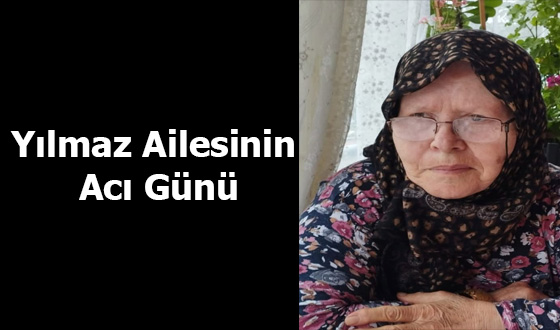 Yılmaz Ailesinin Acı Günü