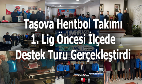 Taşova Hentbol Takımı 1. Lig Öncesi İlçede Destek Turu Gerçekleştirdi