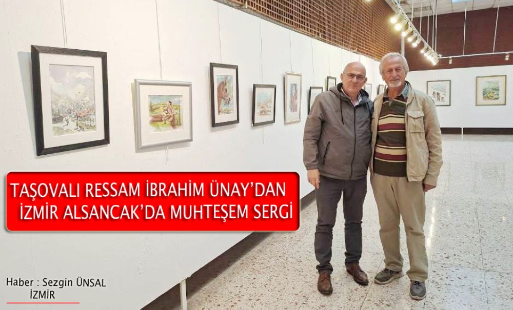 Taşovalı Ressam İbrahim Ünay’dan İzmir’de Muhteşem Sergi: 