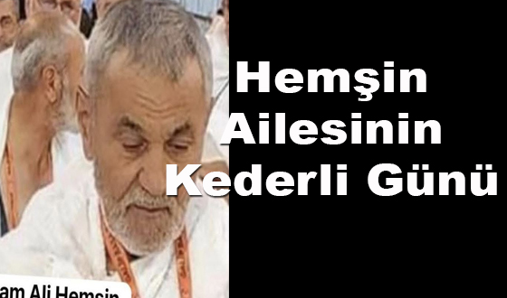 Hemşin Ailesinin Kederli Günü