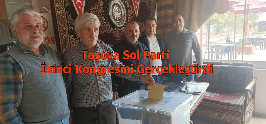 Taşova Sol Parti İkinci Kongresini Gerçekleştirdi