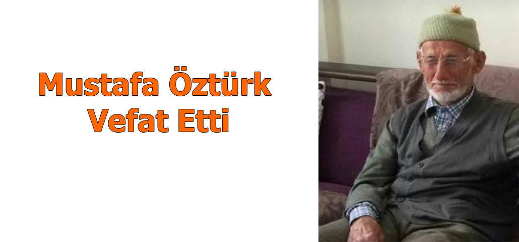 Mustafa Öztürk Vefat Etti