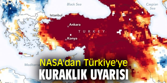 NASA'dan Türkiye'ye flaş uyarı ! 