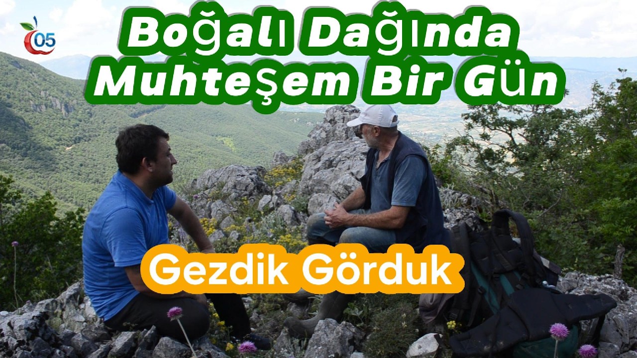 Boğalı Dağı’nda Gezdik Gördük: 