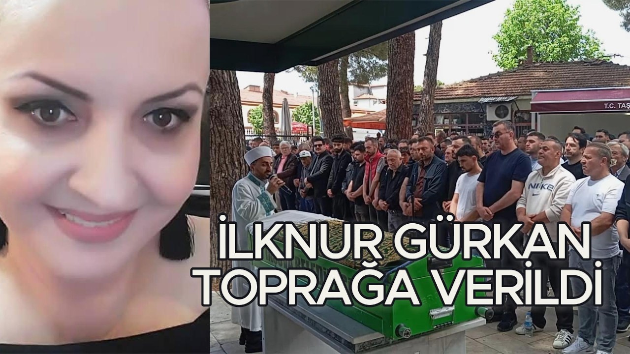 İlknur Gürkan Toprağa Veridi
